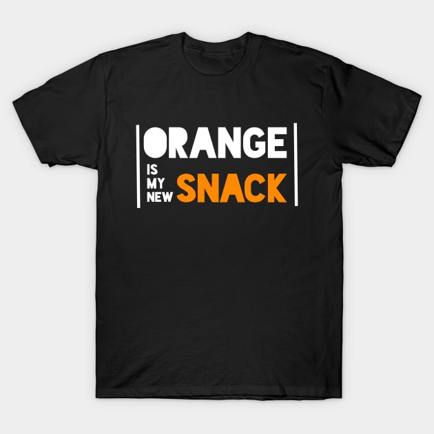 Orange is my new Snack T-Shirt by PodDesignShop